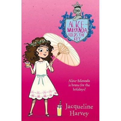 Alice-Miranda Holds the Key, Volume 15 - by  Jacqueline Harvey (Paperback)