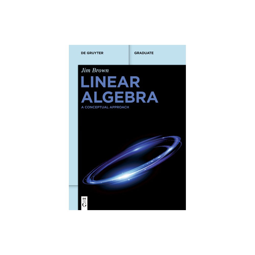 Linear Algebra - (De Gruyter Textbook) by Jim L Brown (Paperback)