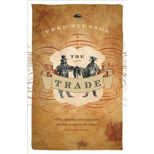The Trade - by  Fred Stenson (Paperback) - 1 of 1