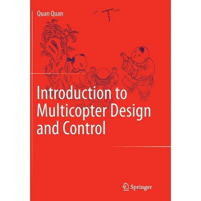 Introduction to Multicopter Design and Control - by  Quan Quan (Paperback)