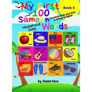 My First 100 Samoan Household Item Words - Book 4 - Large Print by  Vaoese Kava (Hardcover) - 1 of 1