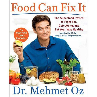 Food Can Fix It (Dr Mehmet Oz) - by M.D. Mehmet Oz (Hardcover)