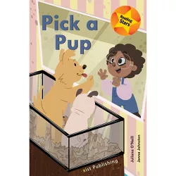 Pick a Pup - (Reading Stars) by Juliana O'Neill
