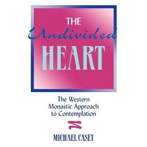 The Undivided Heart: - by  Michael Casey (Paperback) - 1 of 1