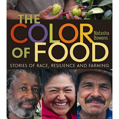 The Color of Food - by  Natasha Bowens (Paperback)