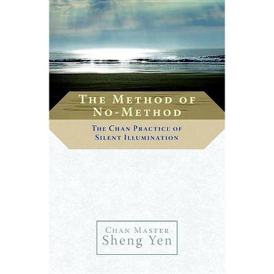 The Method of No-Method - by  Sheng Yen (Paperback)