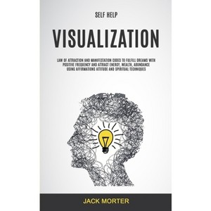 Self Help - (Visualization Workbook) by  Jack Morter (Paperback) - 1 of 1