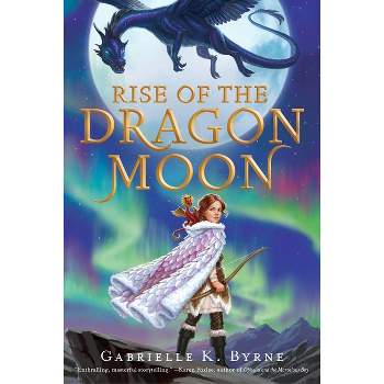 Rise of the Dragon Moon - by  Gabrielle K Byrne (Paperback)