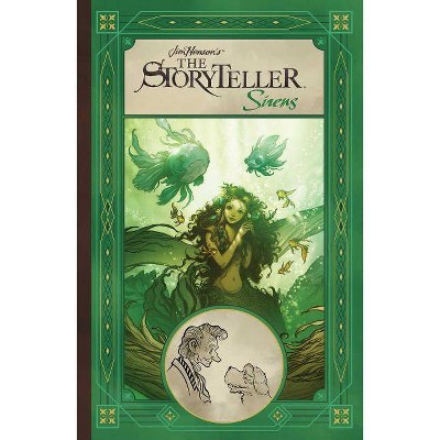 Jim Henson's the Storyteller: Sirens - by  Sztybor Bartosz & Chan Chau & Sarah Webb & Aud Koch (Hardcover)