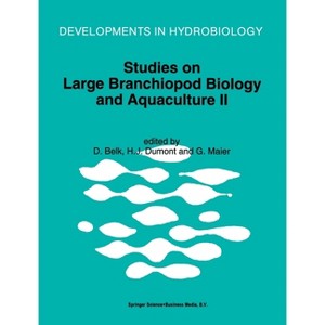Studies on Large Branchiopod Biology and Aquaculture II - (Developments in Hydrobiology) by  Denton Belk & Henri J Dumont & G Maier (Hardcover) - 1 of 1