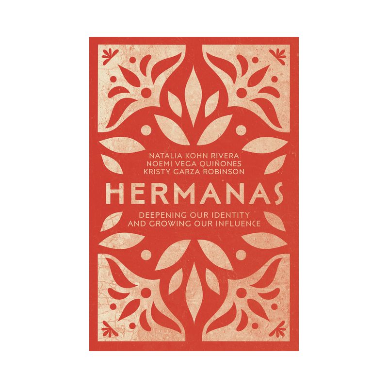 Hermanas - by  Natalia Kohn Rivera & Noemi Vega Quiñones & Kristy Garza Robinson (Paperback), 1 of 2