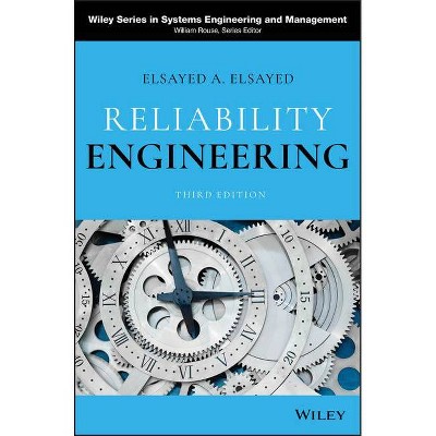 Reliability Engineering - (Wiley Systems Engineering and Management) 3rd Edition by  Elsayed A Elsayed (Hardcover)