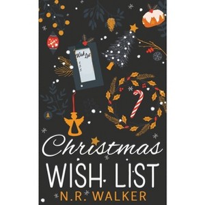 Christmas Wish List - Illustrated cover edition - (Hartbridge Christmas) by  N R Walker (Paperback) - 1 of 1