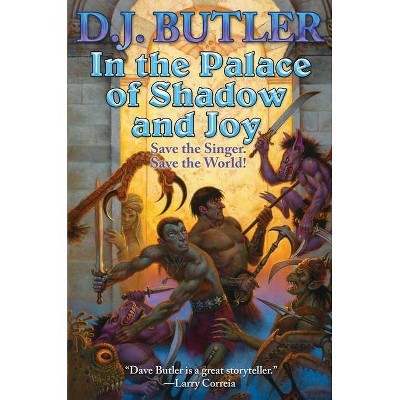 In the Palace of Shadow and Joy - by  D J Butler (Paperback)