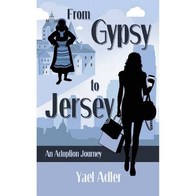 From Gypsy to Jersey - by  Yael Adler (Paperback)