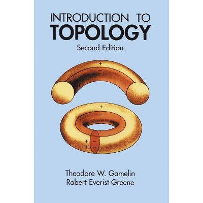 Introduction to Topology - (Dover Books on Mathematics) 2nd Edition by  Theodore W Gamelin & Robert Everist Greene & Mathematics (Paperback)