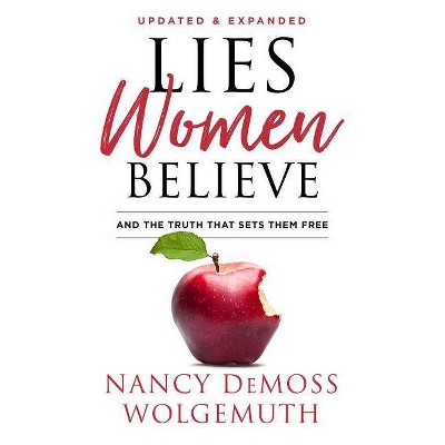 Lies Women Believe - by  Nancy DeMoss Wolgemuth (Hardcover)