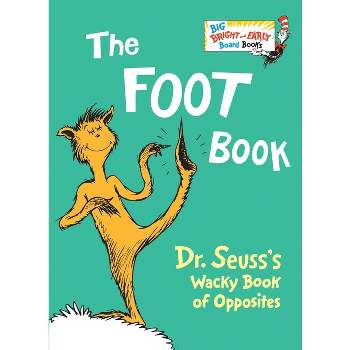 The Foot Book - (Big Bright & Early Board Book) Abridged by  Dr Seuss (Board Book)