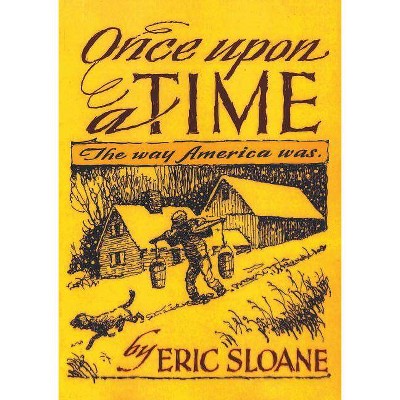 Once Upon a Time - by  Eric Sloane (Paperback)