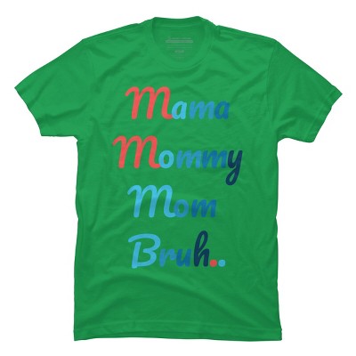 Men's Design By Humans Mother's Day Mama Mommy Mom Bruh By prsfashion T-Shirt