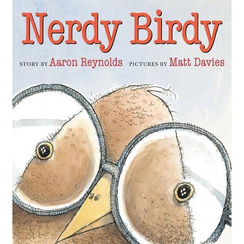 Nerdy Birdy - By Aaron Reynolds (hardcover) : Target