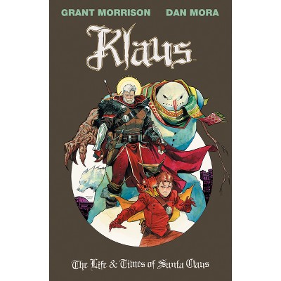 Klaus: The Life & Times of Santa Claus - (The Klaus) by  Grant Morrison (Paperback)
