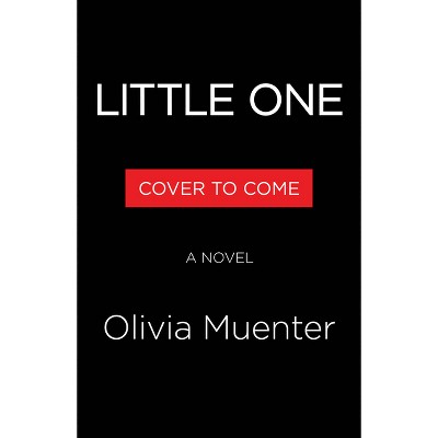 Little One - by  Olivia Muenter (Hardcover)