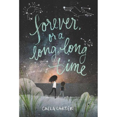  Forever, or a Long, Long Time - by  Caela Carter (Paperback) 