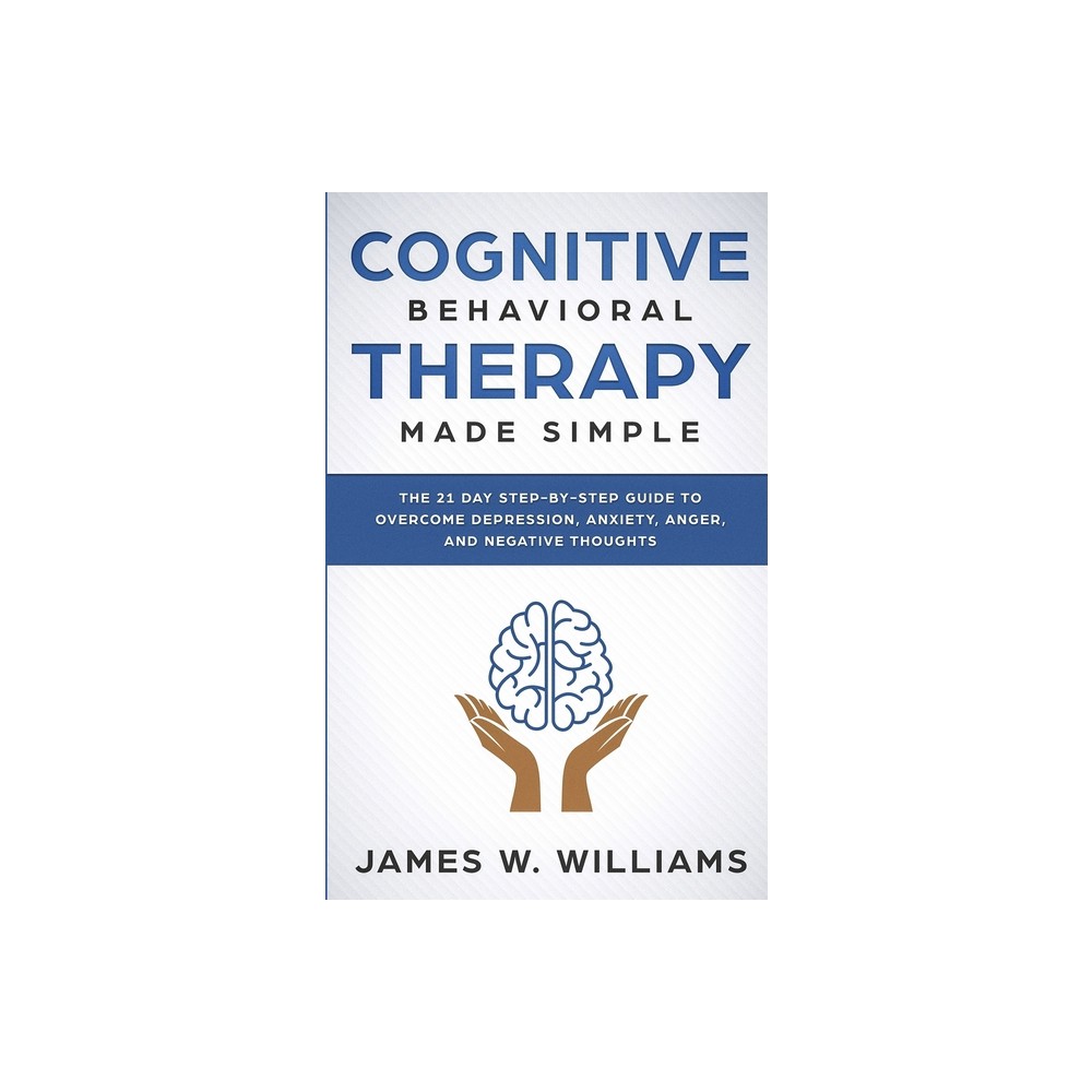 Cognitive Behavioral Therapy - by James W Williams (Paperback)