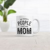 Crazy Dog T-Shirts My Favorite People Call Me Mom Mug Mothers Day Coffee Cup - 11oz - 2 of 4