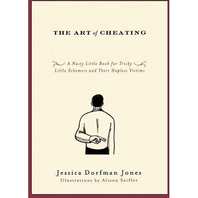 The Art of Cheating - by  Jessica Dorfman Jones (Paperback)