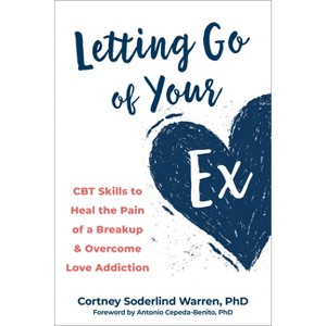 Letting Go of Your Ex - by  Cortney Soderlind Warren (Paperback) - 1 of 1