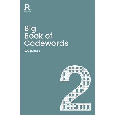 Big Book of Codewords Book 2 - by  Richardson Puzzles and Games (Paperback)