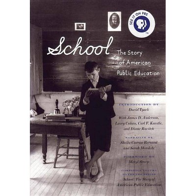 School: The Story of American Public Education - by  Sarah Mondale (Paperback)