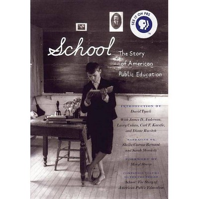 School: The Story of American Public Education - by  Sarah Mondale (Paperback)