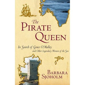 The Pirate Queen - by  Barbara Sjoholm (Paperback) - 1 of 1