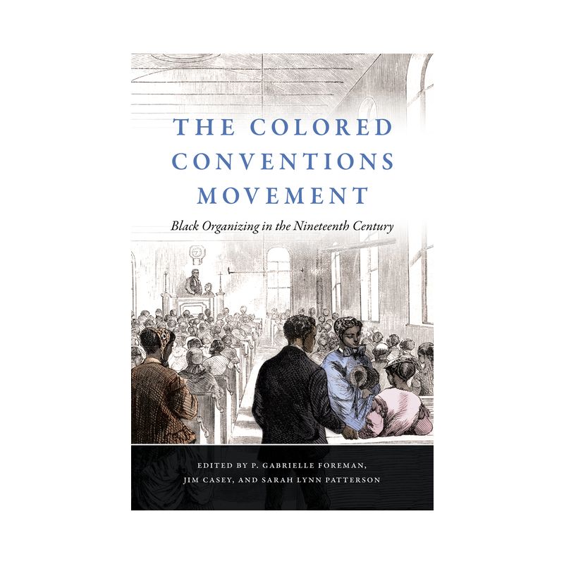 The Colored Conventions Movement - (The John Hope Franklin African American History and Culture), 1 of 2