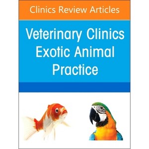 Pediatrics, an Issue of Veterinary Clinics of North America: Exotic Animal Practice - (Clinics: Veterinary Medicine) (Hardcover) - 1 of 1