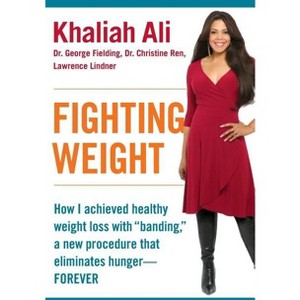 Fighting Weight - by  Khaliah Ali & George Fielding & Christine Ren & Lawrence Lindner (Paperback) - 1 of 1