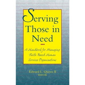 Serving Those in Need - by  Edward L Queen (Hardcover) - 1 of 1