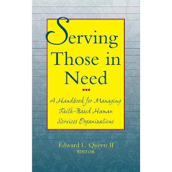 Serving Those in Need - by  Edward L Queen (Hardcover)