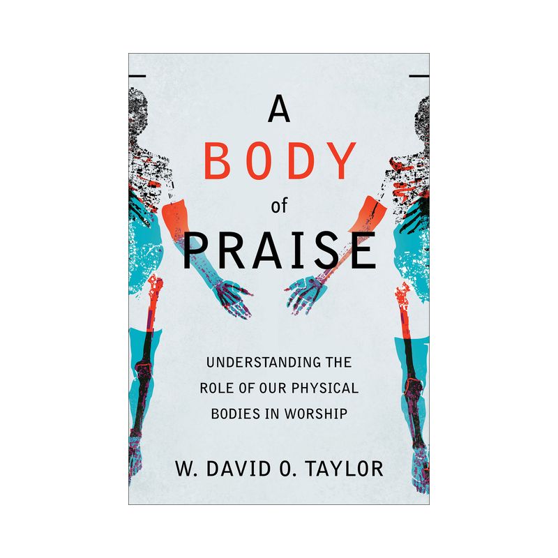 A Body of Praise - by  W David O Taylor (Paperback), 1 of 2
