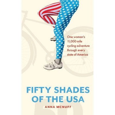 50 Shades Of The USA - by  Anna McNuff (Paperback)