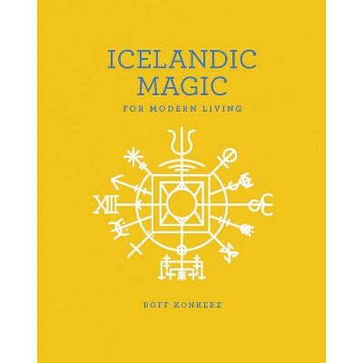 Icelandic Magic for Modern Living - by  Boff Konkerz (Paperback)