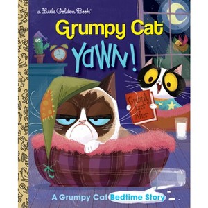 Yawn! a Grumpy Cat Bedtime Story (Grumpy Cat) - (Little Golden Book) by  Steve Foxe (Hardcover) - 1 of 1