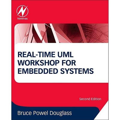 Real-Time UML Workshop for Embedded Systems - (Embedded Technology) 2nd Edition by  Bruce Powel Douglass (Paperback)