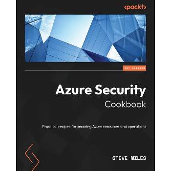 Azure Security Cookbook - by  Steve Miles (Paperback)