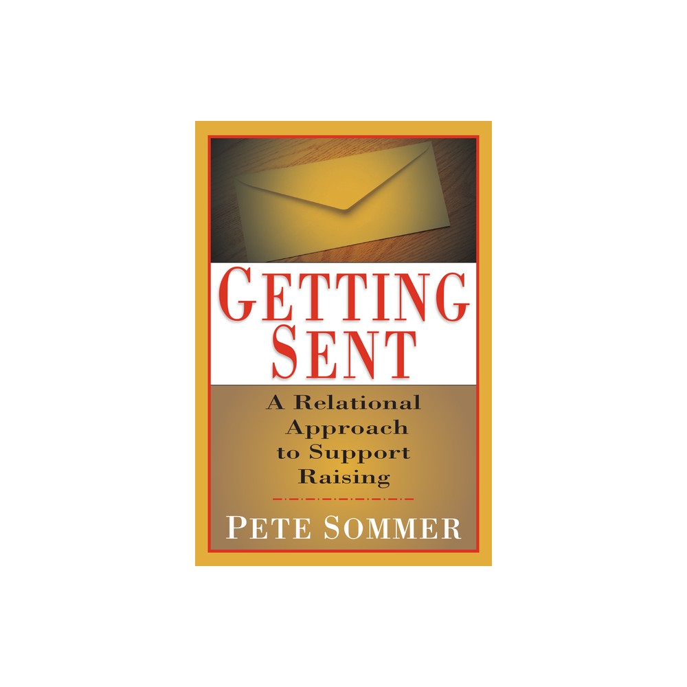 Getting Sent - by Pete Sommer (Paperback)