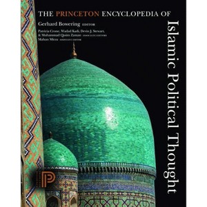 The Princeton Encyclopedia of Islamic Political Thought - (Hardcover) - 1 of 1