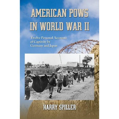 American POWs in World War II - by  Harry Spiller (Paperback)